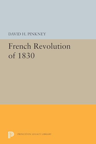 Stock image for French Revolution of 1830 (Princeton Legacy Library, 5514) for sale by Ed's Editions LLC, ABAA