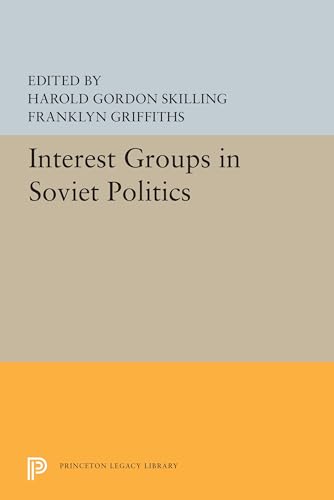 9780691656762: Interest Groups in Soviet Politics: 5506 (Princeton Legacy Library, 5506)