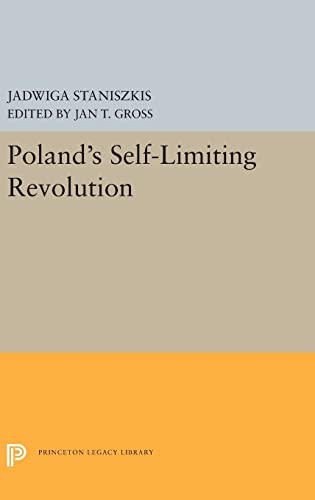 Imagen de archivo de Poland's Self-Limiting Revolution (Princeton Legacy Library) a la venta por Labyrinth Books