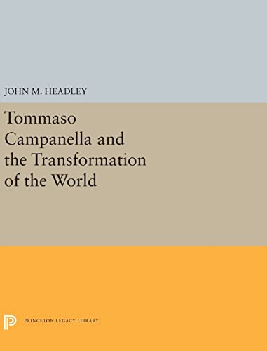 9780691657172: Tommaso Campanella and the Transformation of the World