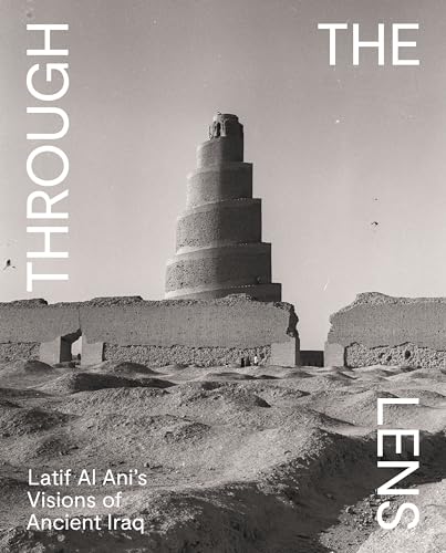 Stock image for Through the Lens: Latif Al Ani's Visions of Ancient Iraq (Institute for the Study of the Ancient World Exhibition Catalogs) for sale by WorldofBooks