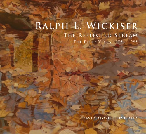 Beispielbild fr Ralph L. Wickiser The Reflected Stream, The Early Years 1975-1985 by David Adams Cleveland (2009-05-01) zum Verkauf von Alplaus Books