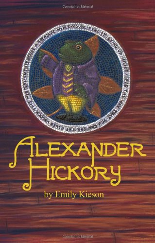 Alexander Hickory (9780692000670) by Kieson, Emily