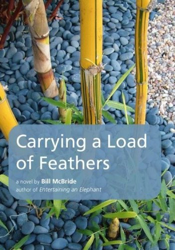 Carrying a Load of Feathers (9780692000991) by Bill McBride