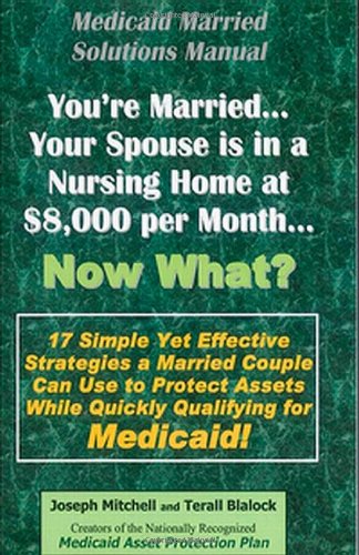 Imagen de archivo de Medicaid Married Solutions Manual - You're Married. Your Spouse is in a Nursing Home at $8,000 per a la venta por ThriftBooks-Atlanta