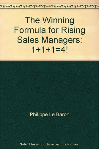 9780692002261: The Winning Formula for Rising Sales Managers: 1+1+1=4!