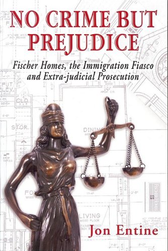No Crime But Prejudice: Fischer Homes, the Immigration Fiasco, and Extra-judicial Prosecution