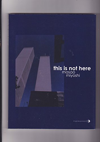 This Is Not Here (9780692003121) by Masao Miyoshi
