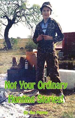 Beispielbild fr Not Your Ordinary Hunting Stories! zum Verkauf von Half Price Books Inc.