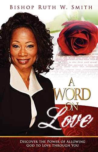 A Word on Love: Discover the Power of Allowing God to Love Through You (Paperback) - Ruth Smith