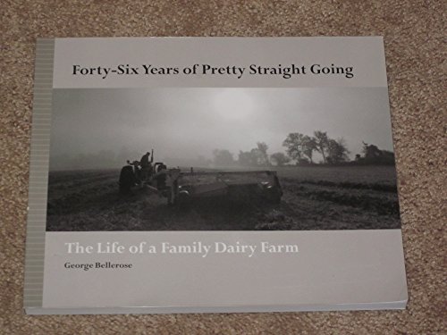 Stock image for Forty-sSx Years of Pretty Straight Going: The Wyman Farm Weybridge, Vermont for sale by GF Books, Inc.