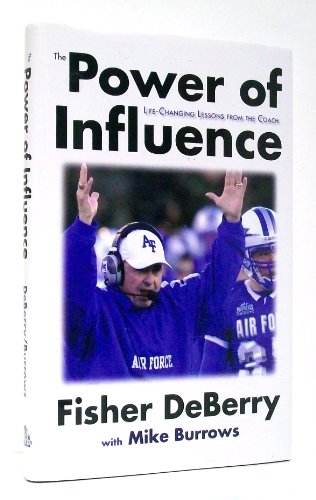 The Power of Influence: Life-Changing Lessons from the Coach Fisher DeBerry (Signed Copy)