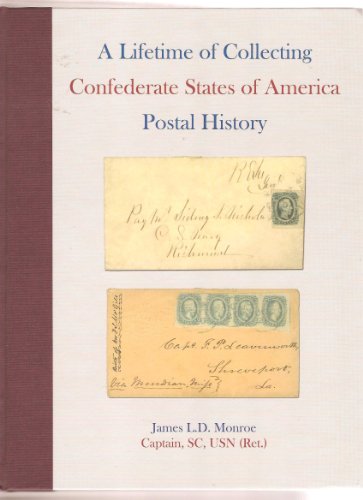 Stock image for A Life of Collecting Confederate States of America Postal History for sale by Wonder Book