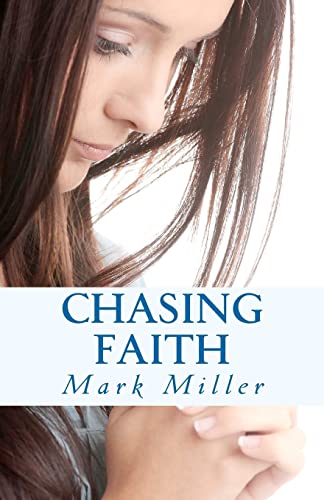 Chasing Faith (9780692006863) by Miller, Mark