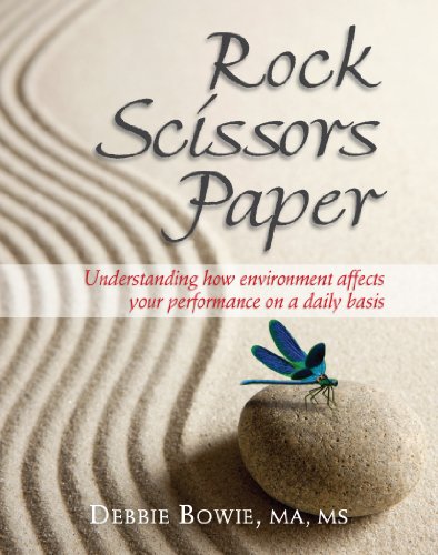 9780692007099: Rock Scissors Paper: Understanding How Environment Affects Your Performance on a Daily Basis 1st edition by Debbie Bowie (2010) Paperback