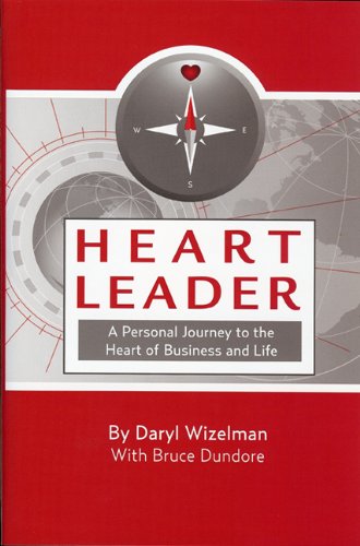 9780692007402: Heart Leader: A Personal Journey to the Heart of Business and Life
