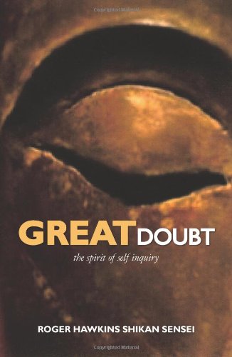 9780692007716: Great Doubt: The Spirit of Self Inquiry