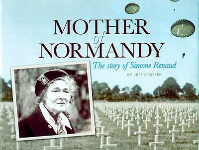 Stock image for Mother of Normandy: The Story of Simone Renaud for sale by Solr Books