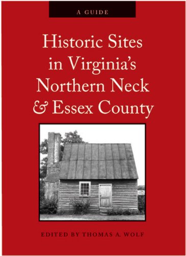 

Historic Sites in Virginia's Northern Neck and Essex County: A Guide