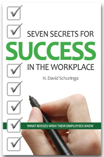 Beispielbild fr Seven Secrets for Success in the Workplace: What Bosses Wish Their Employees Knew zum Verkauf von Better World Books