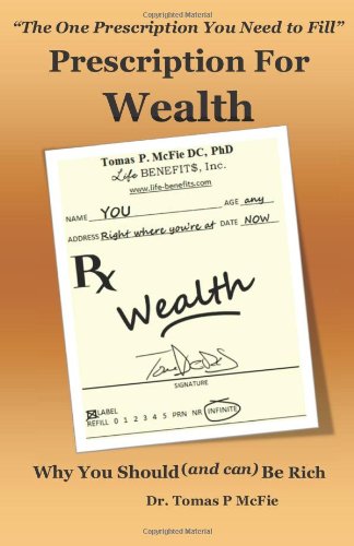 9780692013144: Prescription for Wealth: Why You Should And Can Be Rich