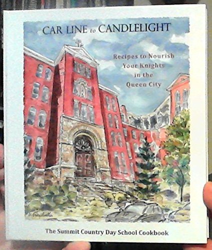 Imagen de archivo de Car Line to Candlelight : Recipes to Nourish Your Knights in the Queen City a la venta por Better World Books