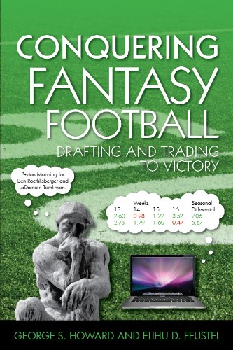 9780692014219: Conquering Fantasy Football: Drafting and Trading to Victory 1st edition by George Howard, Elihu Feustel (2011) Paperback