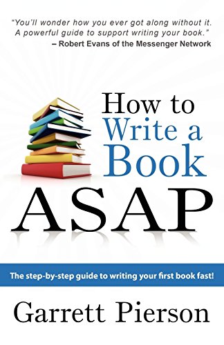 Imagen de archivo de How To Write A Book ASAP: The Step-by-Step Guide to Writing Your First Book Fast! a la venta por ThriftBooks-Atlanta