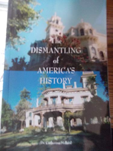 Beispielbild fr The Dismantling of America's History zum Verkauf von ThriftBooks-Atlanta