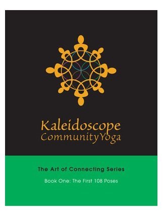 9780692018415: Kaleidoscope Community Yoga: Book One: The First 108 Poses (Art of Connecting, Book One) by Lo Nathamundi (2012-05-03)