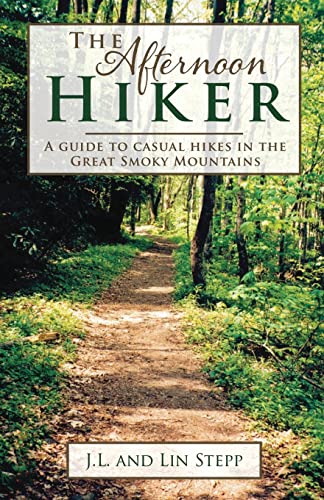 Stock image for Afternoon Hiker: A Guide to Casual Hikes in the Great Smoky Mountains for sale by ThriftBooks-Atlanta