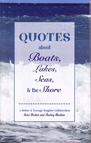 Imagen de archivo de Quotes about Boats, Lakes, Seas and the Shore a la venta por Better World Books