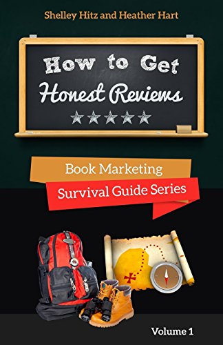 Stock image for How To Get Honest Reviews: 7 Proven Ways to Connect With Readers and Reviewers (Book Marketing Survival Guide Series) for sale by SecondSale