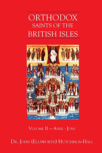 Stock image for Orthodox Saints of the British Isles: Volume II - April - June for sale by Half Price Books Inc.