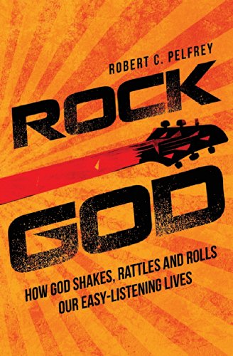 Beispielbild fr Rock God: How God Shakes, Rattles and Rolls Our Easy-Listening Lives zum Verkauf von Lucky's Textbooks