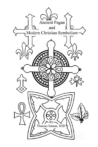 Beispielbild fr Ancient Pagan and Modern Christian Symbolism zum Verkauf von Revaluation Books