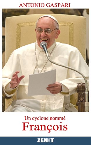 9780692023693: Un cyclone nomm Franois: Le pape venu du bout du monde