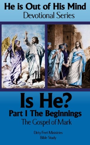 Beispielbild fr The Beginnings: The Gospel of Mark: Volume 1 (He is Out of His Mind Devotional Series) zum Verkauf von Revaluation Books