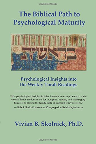 Beispielbild fr The Biblical Path to Psychological Maturity: Psychological Insights into the Weekly Torah Readings zum Verkauf von Wonder Book