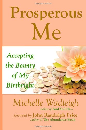 Imagen de archivo de Prosperous Me: Accepting the Bounty of Your Birthright! a la venta por Gulf Coast Books