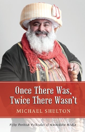 Beispielbild fr Once There Was, Twice There Wasn't : Fifty Turkish Folktales of Nasreddin Hodja zum Verkauf von Better World Books