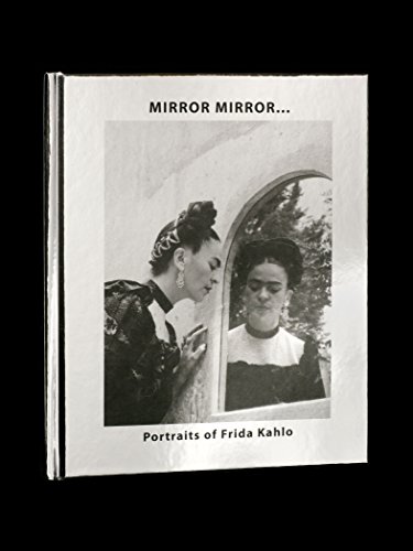 Beispielbild fr Mirror.Mirror Portraits of Frida Kahlo zum Verkauf von HPB-Emerald
