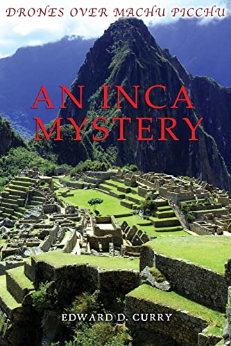 Stock image for Drones Over Machu Picchu: An Inca Mystery for sale by Lucky's Textbooks