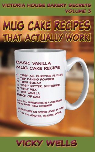 Stock image for Mug Cake Recipes That Actually Work! (Victoria House Bakery Secrets) for sale by GF Books, Inc.