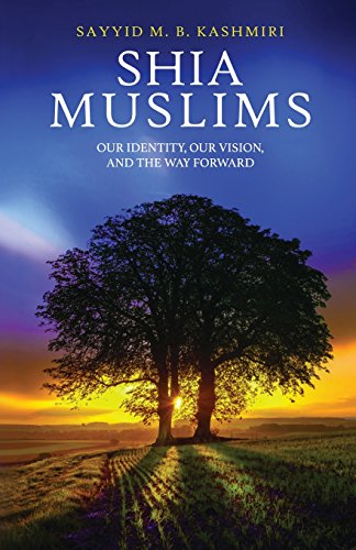 Beispielbild fr Shia Muslims: Our Identity, Our Vision, and the Way Forward zum Verkauf von Wonder Book