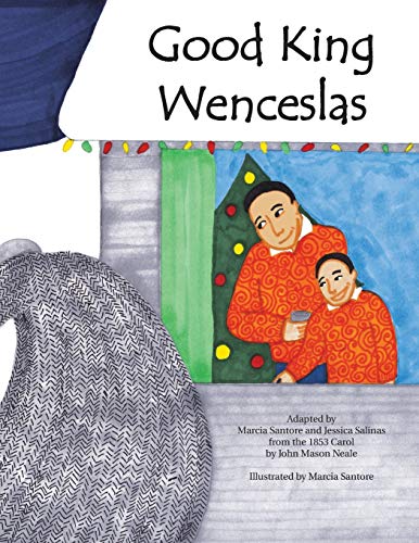 9780692035672: Good King Wenceslas: A beloved carol retold in pictures for today's families of all faiths and backgrounds.