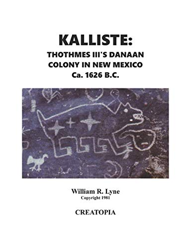 Imagen de archivo de KALLISTE: Thothmes III's Danaan Colony in New Mexico ca.1626 BC a la venta por Revaluation Books