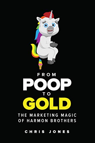 9780692042823: From Poop To Gold: The Marketing Magic of Harmon Brothers