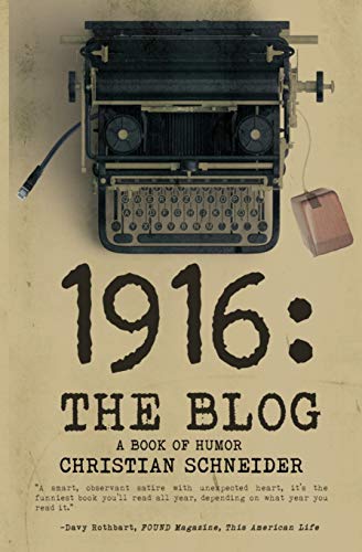 9780692044476: 1916: The Blog: A Book of Humor