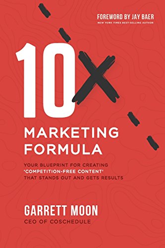 Imagen de archivo de 10x Marketing Formula: Your Blueprint for Creating 'Competition-Free Content' That Stands Out and Gets Results a la venta por AwesomeBooks